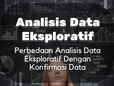 Thumbnail - Perbedaan Analisis Data Eksploratif degan Konfirmasi Data