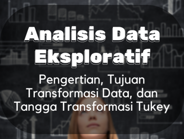 Thumbnail - Pengertian, Tujuan Transformasi Data, dan Tangga Transformasi Tukey