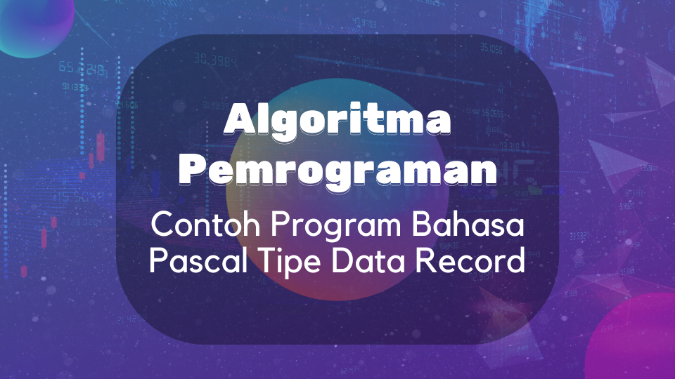 Thumbnail - Contoh Program Bahasa Pascal Tipe Data Record