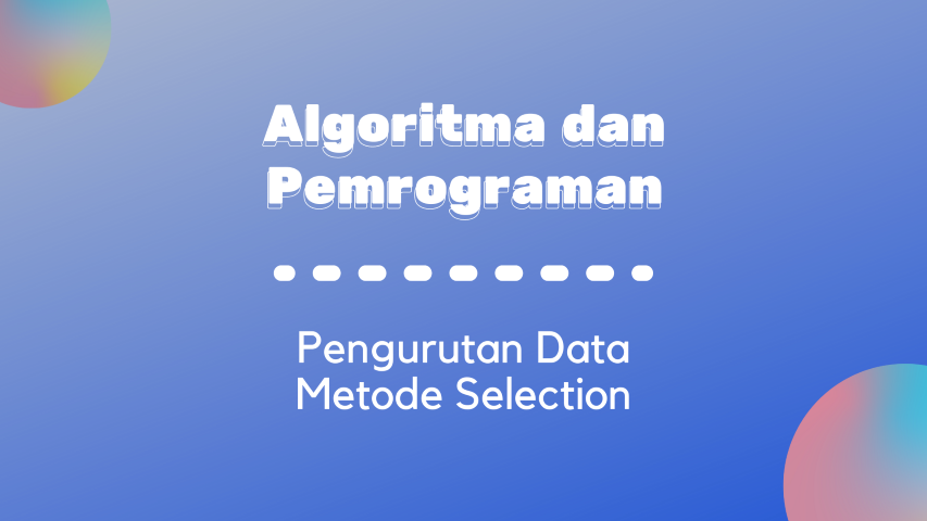 Thumbnail - Pengurutan Data Metode Selection
