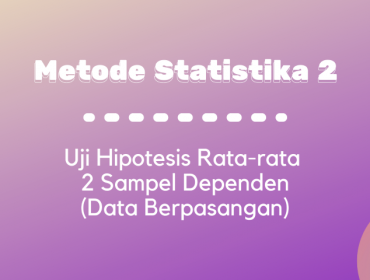 Thumbnail - Uji Hipotesis Rata-Rata 2 Sampel Dependen (Data Berpasangan)