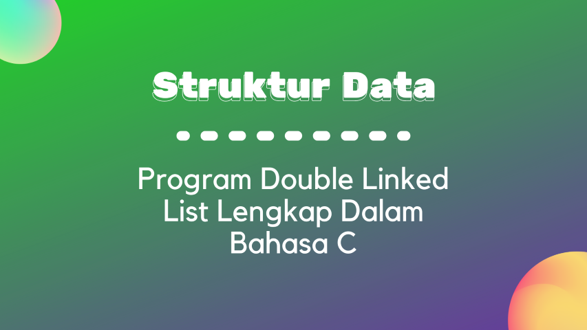 Thumbnail - Program Double Linked List Lengkap Dalam Bahasa C