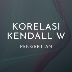 Pengertian Korelasi Kendall W