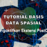 Tutorial Basis Data Spasial – Mengaktifkan Ekstensi PostGIS