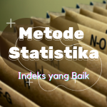 Metode Statistika – Indeks yang Baik