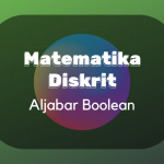 Matematika Diskrit : Aljabar Boolean