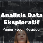 Analisis Data Eksploratif : Pemeriksaan Residual