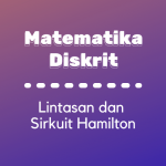 Matematika Diskrit : Lintasan dan Sirkuit Hamilton