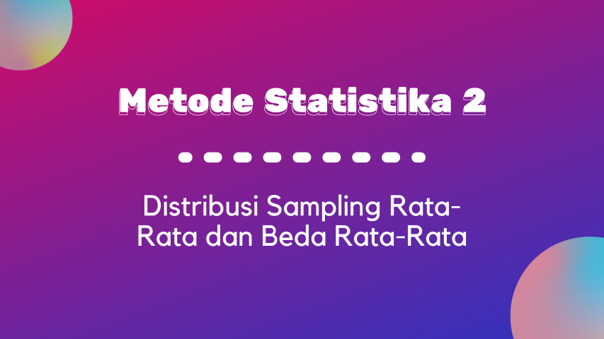 Thumbnail - Distribusi Sampling Rata-Rata dan Beda Rata-Rata