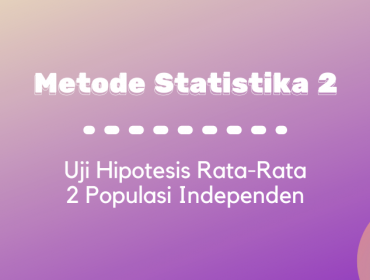 Thumbnail - Uji Hipotesis Rata-Rata 2 Populasi Independen
