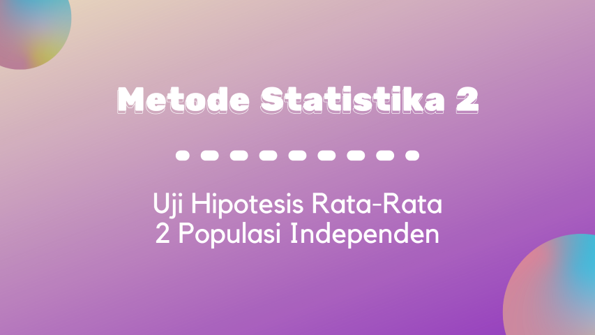 Thumbnail - Uji Hipotesis Rata-Rata 2 Populasi Independen