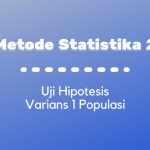 Metode Statistika II : Uji Hipotesis Varians 1 Populasi