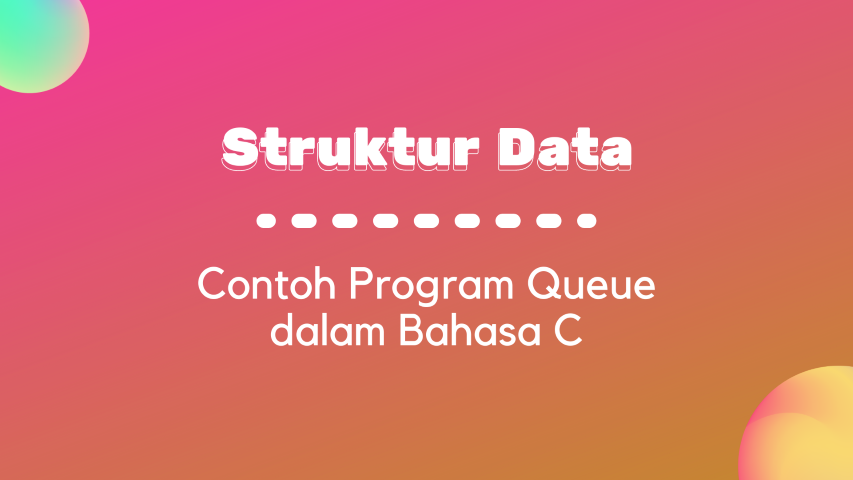 Thumbnail - Contoh Program Queue dalam Bahasa C