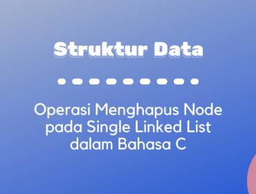 Thumbnail - Operasi Menghapus Node pada Single Linked List dalam Bahasa C