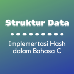 Struktur Data : Implementasi Hash dalam Bahasa C