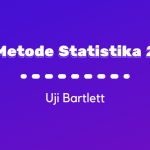 Metode Statistika II : Uji Bartlett