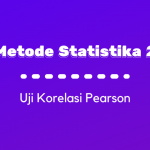 Metode Statistika II : Uji Korelasi Pearson