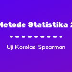 Metode Statistika II : Uji Korelasi Spearman