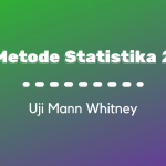 Metode Statistika II : Mann-Whitney U Test