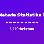 Metode Statistika II : Uji Kebebasan